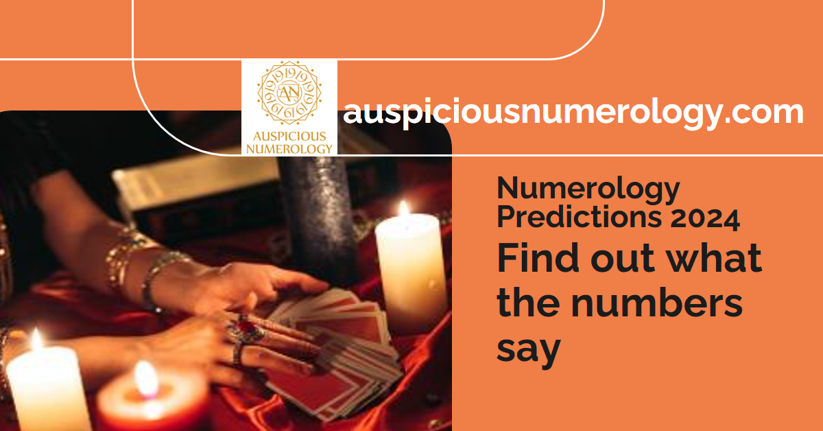 Numerology Predictions 2024 Auspicious Numerology